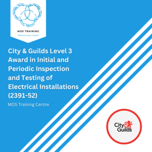 City & Guilds Level 3 Award in Initial and Periodic Inspection and Testing of Electrical Installations (2391-52)